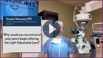 Why would you recommend your peers begin offering the Light Adjustable Lens?